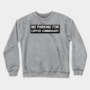 No Parking For Coffee Commissary Crewneck Sweatshirt